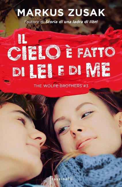 Il cielo è fatto di lei e di me. The Wolfe brothers. Vol. 3 - Markus Zusak,Chiara Brovelli - ebook