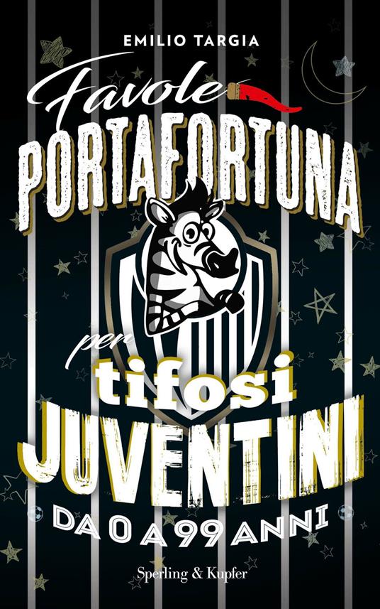 Favole portafortuna per tifosi juventini da 0 a 99 anni - Emilio Targia,Piero Corva - ebook