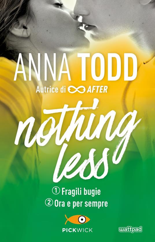 Fragili bugie-Ora e per sempre. Nothing less - Anna Todd,Adria Tissoni - ebook