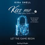 Kiss me like you love me 1: Let the game begin