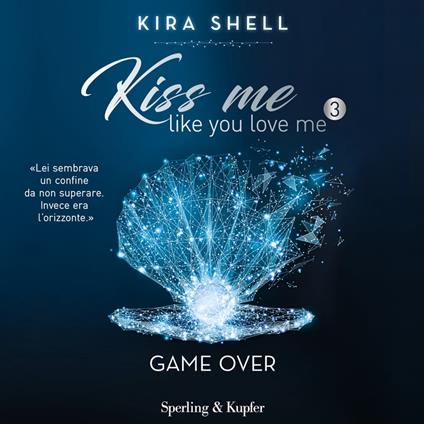 Kiss me like you love me 3: Game over