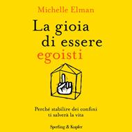 La gioia di essere egoisti