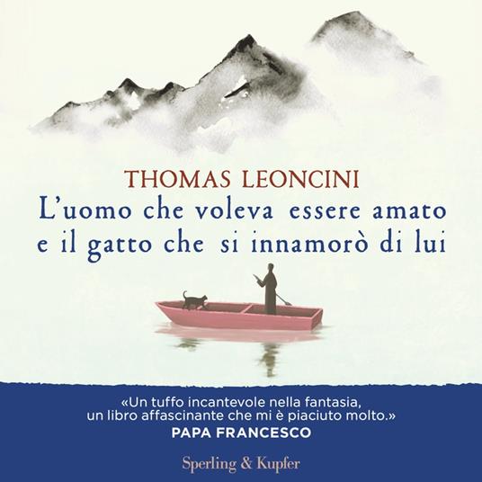 L'uomo che voleva essere amato e il gatto che si innamorò di lui