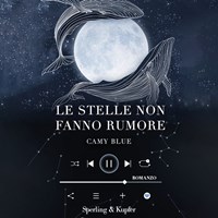 Le stelle non fanno rumore - Blue Camy, - Audiolibro