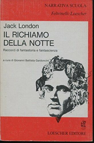 Il richiamo della notte. Racconti di fantastoria e fantascienza - Jack London - copertina