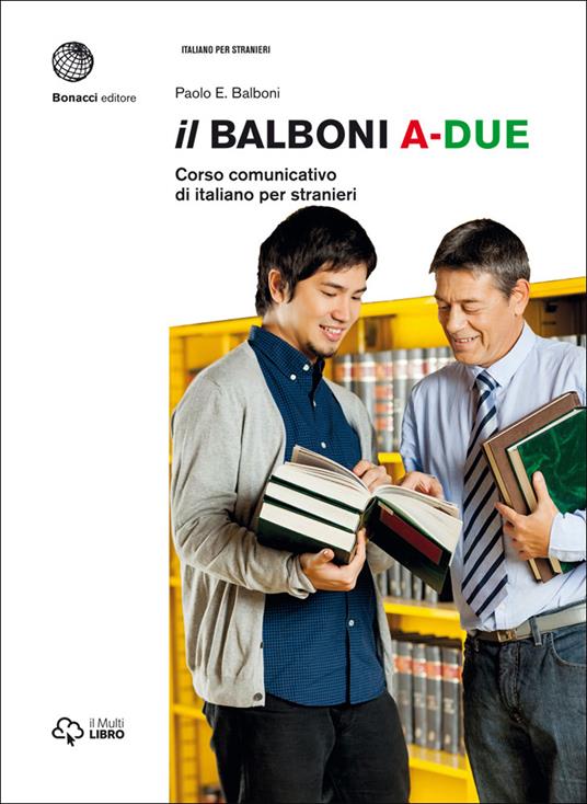 Il Balboni. Corso comunicativo di italiano per stranieri. Livello A2 -  Paolo E. Balboni - Libro - Bonacci - | IBS