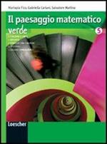 Il paesaggio matematico. Ediz. verde. Per le Scuole superiori. Con espansione online. Vol. 3