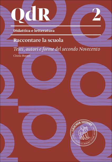Raccontare la scuola. Testi, autori e forme del secondo Novecento - Cinzia Ruozzi - copertina
