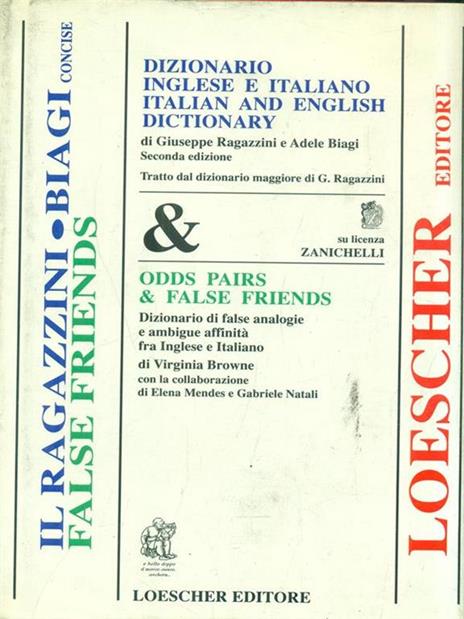 Dizionario inglese-italiano e italiano-inglese. Dizionario di false analogie e ambigue affinità fra inglese e italiano - Giuseppe Ragazzini,Adele Biagi - copertina