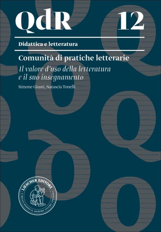 Comunità di pratiche letterarie. Il valore d'uso della letteratura e il suo insegnamento. Con e-book. Con espansione online - Simone Giusti,Natascia Tonelli - copertina