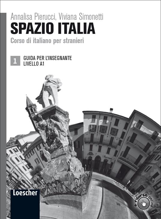 Spazio Italia. Corso di italiano per stranieri. A1. Guida per l'insegnante - Maria Gloria Tommasini,Flavia Mimma Diaco - copertina