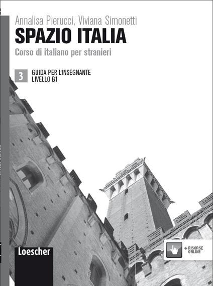 Spazio Italia. Corso di italiano per stranieri. B1. Guida per l'insegnante - Maria Gloria Tommasini,Flavia Mimma Diaco - copertina