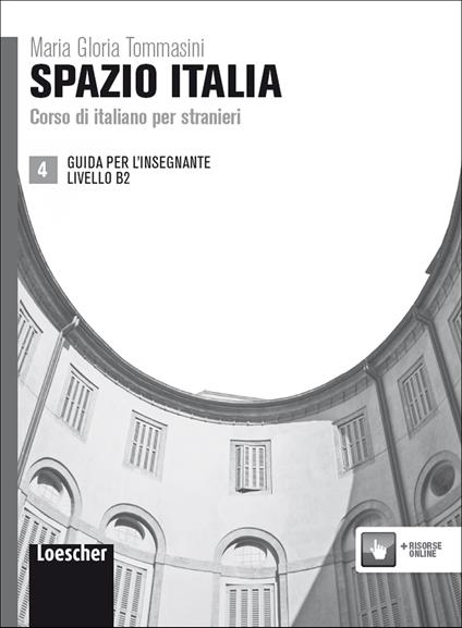 Spazio Italia. Corso di italiano per stranieri. B2. Guida per l'insegnante - Maria Gloria Tommasini,Flavia Mimma Diaco - copertina