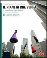 Il pianeta che verrà. La geografia per capire il mondo. Per le Scuole superiori. Con espansione online -  Caterina Simonetta, Cristiano Giorda - copertina