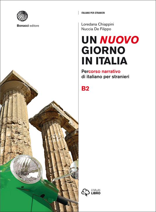 Un nuovo giorno in Italia. Percorso narrativo di italiano per stranieri. Livello B2 - Loredana Chiappini,Nuccia De Filippo - copertina