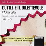 L'utile e il dilettevole. Esercizi e regole per comunicare. Livello A2-C1. CD-ROM