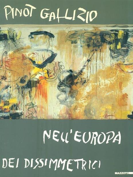 Pinot Gallizio nell'Europa dei disimmetrici. Catalogo della mostra (Torino, 1992). Ediz. illustrata - copertina