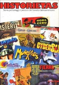 Historietas. Storia, personaggi e percorsi del fumetto latinoamericano. Catalogo della mostra (Milano, 1997). Ediz. illustrata - copertina