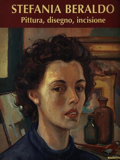 Stefania Beraldo. Pittura, disegno, incisione. Ediz. illustrata - copertina