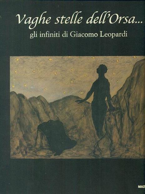 Vaghe stelle dell'Orsa... Gli infiniti di Giacomo Leopardi. Ediz. illustrata - copertina