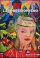 Io e l'espressionismo. Ediz. illustrata - copertina