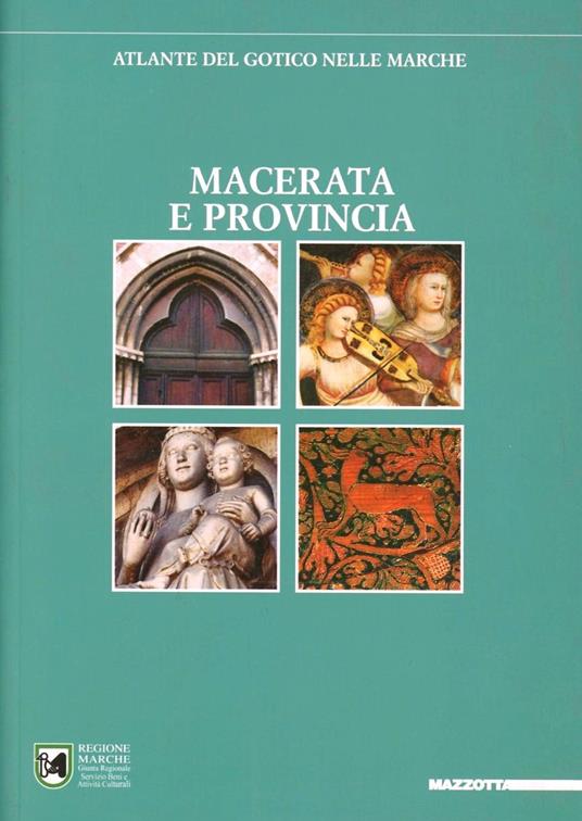 Atlante del gotico nelle Marche. Macerata e provincia. Ediz. illustrata - Emanuela Ciocca,Giampiero Donnini,Benedetta Montevecchi - copertina