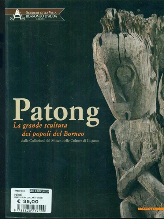Patong. La grande scultura dei popoli del Borneo. Catalogo della mostra. Ediz. illustrata - copertina