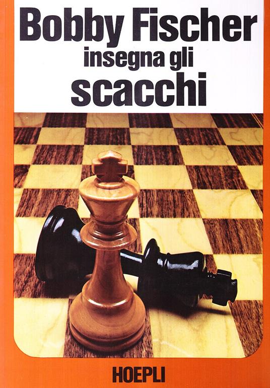 Bobby Fischer insegna gli scacchi - Bobby Fischer - S. Margulies - - Libro  - Hoepli - Giochi | IBS