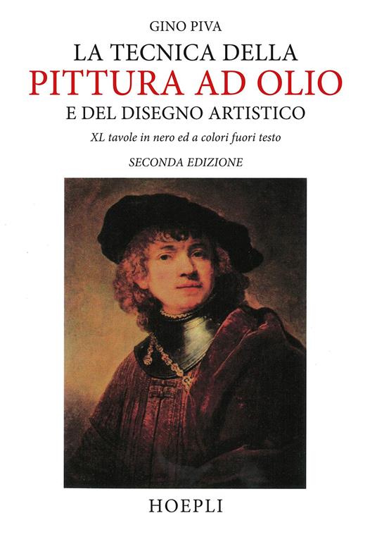 La tecnica della pittura ad olio e del disegno artistico - Gino Piva - copertina