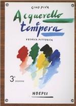 Tecnica pittorica: acquarello e tempera. Ediz. illustrata