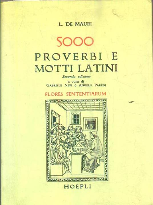 Cinquemila proverbi e motti latini (Flores sententiarum) - L. De Mauri - copertina