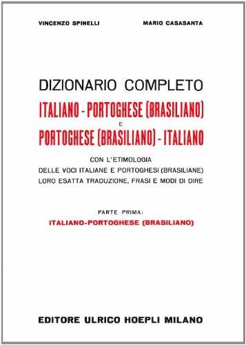 Dizionario completo italiano-portoghese (brasiliano) e portoghese (brasiliano)-italiano. Vol. 1 - Vincenzo Spinelli,Mario Casasanta - copertina