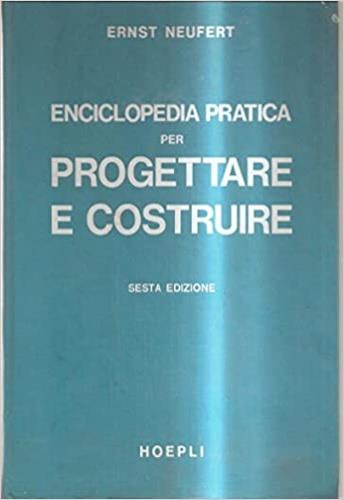 Enciclopedia pratica per progettare e costruire - Ernst Neufert - copertina