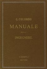 Manuale dell'ingegnere civile e industriale (rist. anast. 1877-1878)