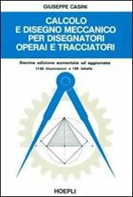 Calcolo e disegno meccanico per disegnatori operai e tracciatori