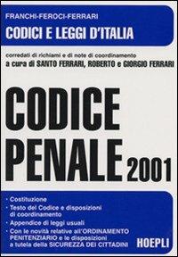 Codice penale 2001. Con le disposizioni di coordinamento - S. Ferrari,Virgilio Feroci,Luigi Ferrari - copertina