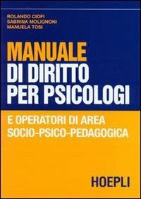  Manuale di diritto per psicologi e operatori di area socio-psico-pedagogica -  Rolando Ciofi, Sabrina Molignoni, Manuela Tosi - copertina