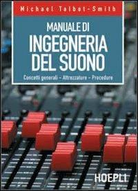 Manuale di ingegneria del suono - Michael Talbot Smith - copertina