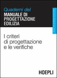 I criteri di progettazione e le verifiche. Quaderni del manuale di progettazione edilizia - copertina