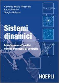 Sistemi dinamici. Introduzione all'analisi e primi strumenti di controllo - Osvaldo Maria Grasselli,Laura Menini,Sergio Galeani - copertina