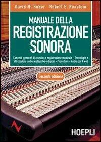 Manuale della registrazione sonora - David M. Huber,Robert E. Runstein - copertina