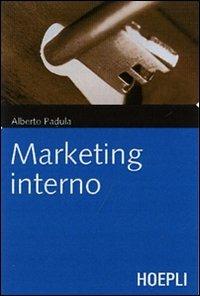 Marketing interno. Prospettive e applicazioni innovative - Alberto Padula - copertina