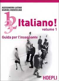 1, 2, 3,... italiano! Corso comunicativo di lingua italiana per stranieri. Guida per l'insegnante. Vol. 1 - Alessandra Latino,Marida Muscolino - copertina