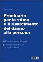 Prontuario teorico-pratico per la stima e il rasarcimento del danno alla persona