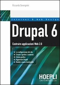 Drupal 6. Costruire applicazioni Web 2.0 - Riccardo Severgnini - copertina