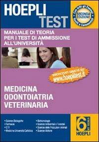 Hoepli test. Manuale di teoria per i test di ammissione all'università. Vol. 6: Medicina, odontoiatria, veterinaria. - copertina