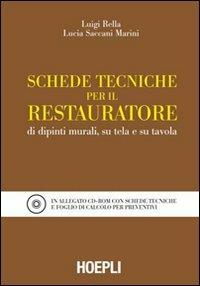 Schede tecniche per il restauratore di dipinti murali, su tela e su tavola. Con CD-ROM - Luigi Rella,Lucia Saccani Marini - copertina