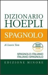 Dizionario spagnolo. Italiano-spagnolo, spagnolo-italiano - Laura Tam -  Libro - Hoepli - Dizionari bilingue