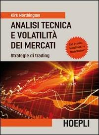 Analisi tecnica e volatilità dei mercati. Strategie di trading - Kirk Northington - copertina