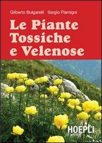 Le Piante tossiche e velenose - Gilberto Bulgarelli,Sergio Flamigni - copertina
